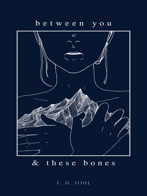 Title details for Between You and These Bones by F. D. Soul - Wait list